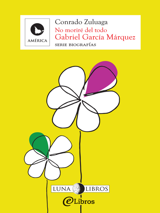 Title details for Gabriel García Márquez. No moriré del todo by Conrado Zuluaga - Available